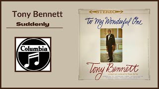 Watch Tony Bennett Suddenly video