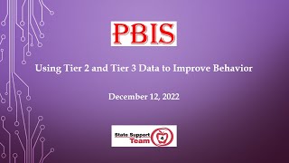 PBIS: Using Tier 2 and Tier 3 Data to Improve Behavior - December 12, 2022