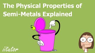 💯 The Physical Properties of Semi-Metals are Explained with Clear Examples