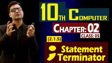 (2.1.5) Statement Terminator | 10th Computer | Chapter 02 | Class 05 | Syed Bakht
