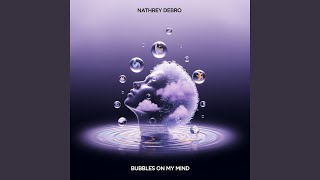 Bubbles on My Mind