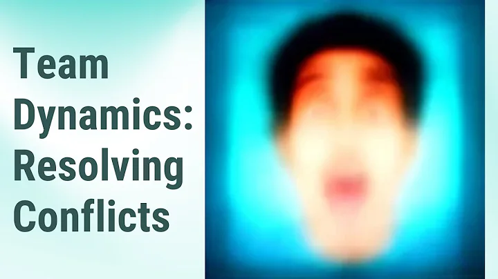 Mastering Team Dynamics: Managing and Resolving Conflicts