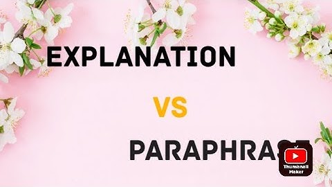 Explanation VS Paraphrase