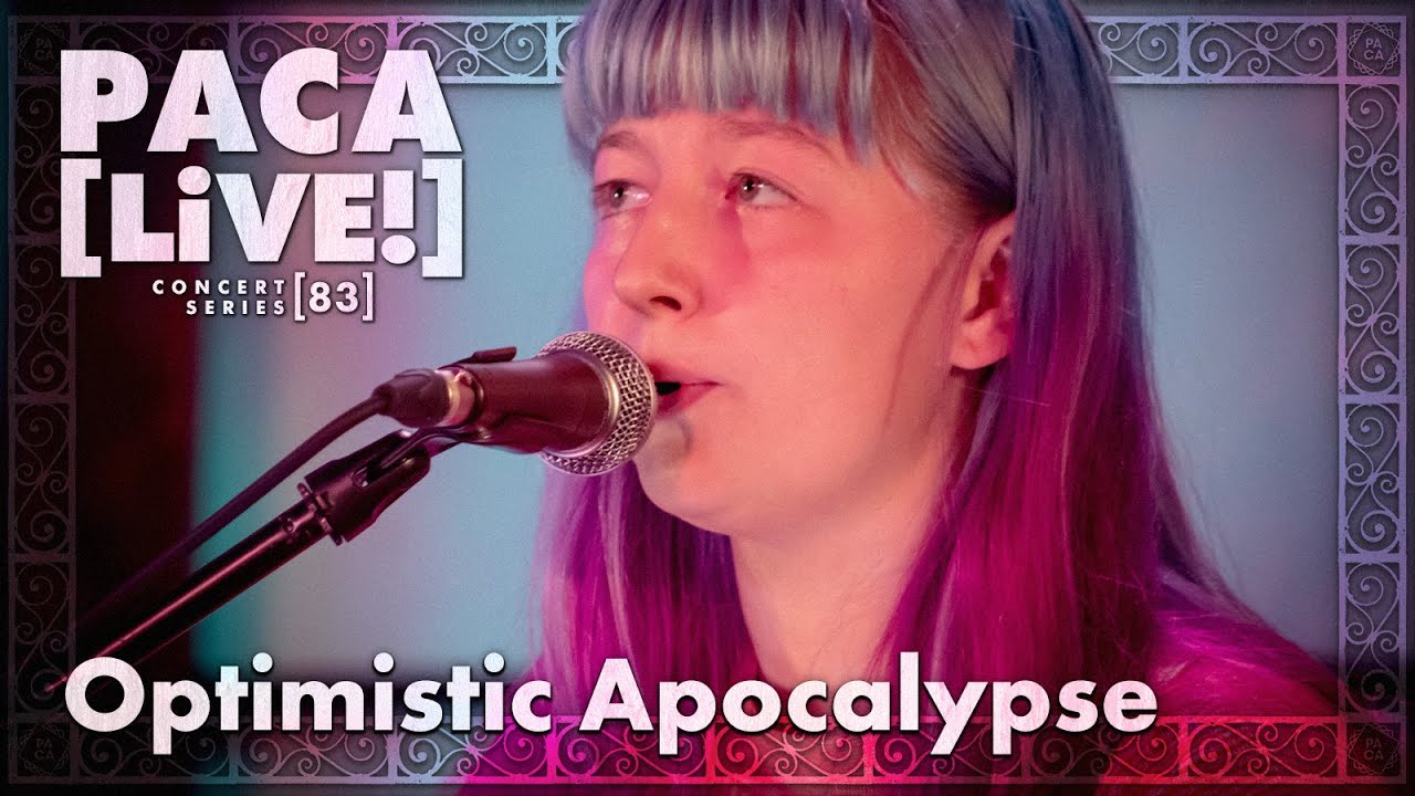 Optimistic Apocalypse • PACA [LiVE!] Concert Series [83] - YouTube