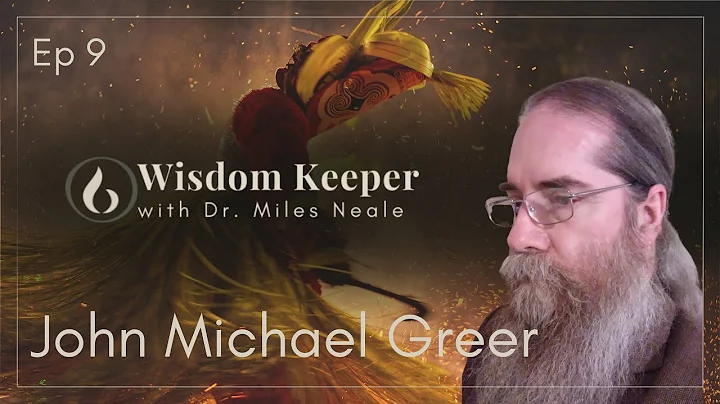 John Michael Greer: Esoteric Wisdom, Solve et Coagula and Civilizational Collapse Ep 9 Wisdom Keeper