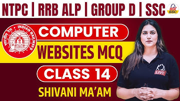 COMPUTER | WEBSITES MCQ | Class 14 | For NTPC/RRB ALP/GROUP D/SSC Exams | By Shivani Mam@ssckdlive