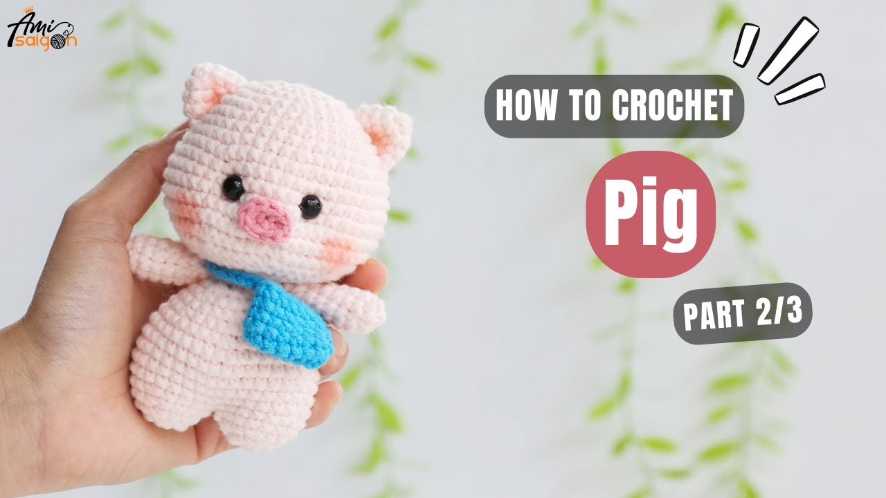 #652 | Pig Amigurumi (2/3) | How To Crochet Animals Amigurumi | @AmiSaigon