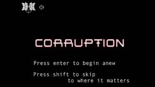 Corruption Walkthrough (All Endings)