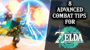Zelda: Tears of the Kingdom - 8 ADVANCED Combat Tips