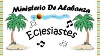 Video thumbnail of "Ministerio De Alabanza Eclesiastes - Popurri De Coritos"