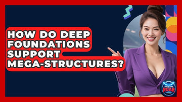 How Do Deep Foundations Support Mega-structures? - Where the Fans Roar