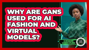 Why Are GANs Used For AI Fashion And Virtual Models? - AI and Machine Learning Explained