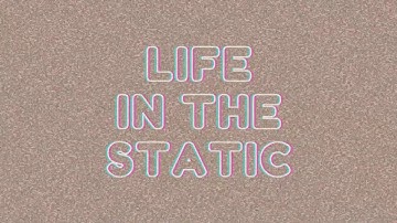 Life in the Static - A Stylish Little Time-Stopping Puzzle Platformer