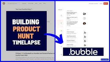 Building Product Hunt With Bubble | Timelapse