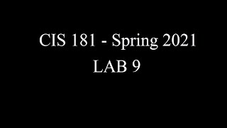 CIS 181 Spring 2021 - Lab 9
