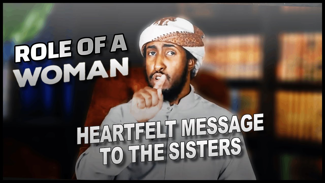 Role Of A Woman || Heartfelt Message To Sisters || Ustadh Abdur Rahman Hassan