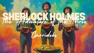 Sherlock Holmes: The Adventure of the Three Garridebs. ( Read by Stephen Fry)