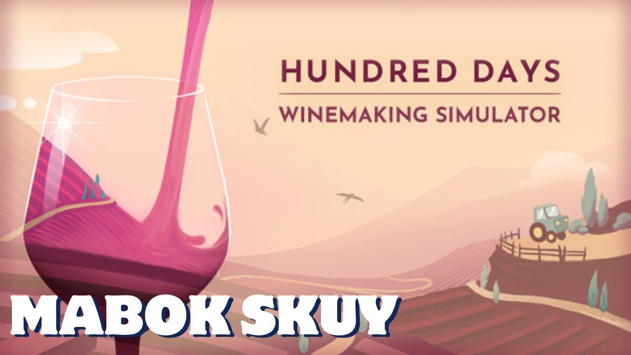 Mabok Simulator - Hundred Days: Winemaking Simulator #1