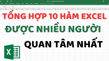 Tổng hợp 10 hàm Excel được nhiều người quan tâm nhất