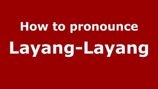 How do you say Layang-Layang in Malaysia (Malay)? - PronounceNames.com