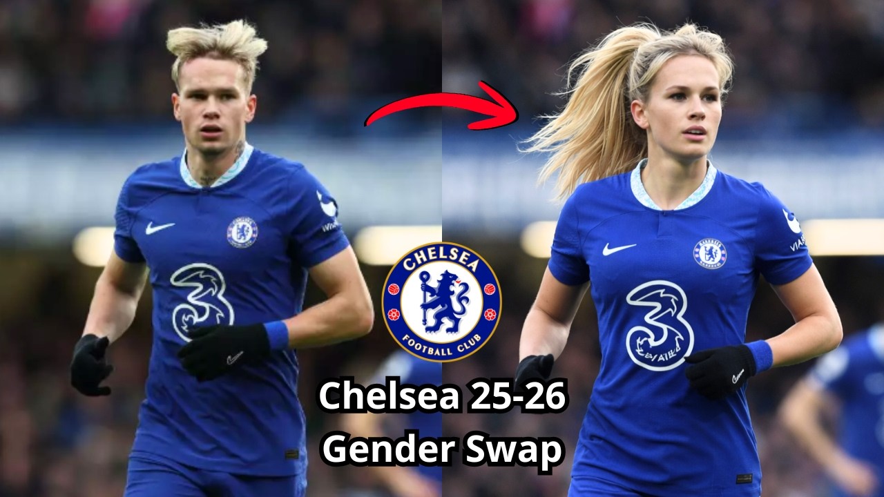 What if 25-26 Chelsea Swapped Genders? | Amazing AI Transformation