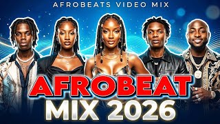 AFROBEAT MIX 2026 🔥 NAIJA PARTY MIX | AMAPIANO | BURNA BOY, AYRA STARR, REMA