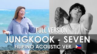 [TAGALOG] SEVEN-JUNGKOOK (FULL ACOUSTIC VER.) by Marianne Topacio ft.  @BluemGuitar