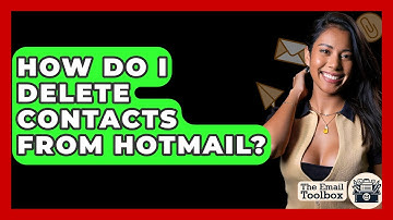 How Do I Delete Contacts From Hotmail? - TheEmailToolbox.com