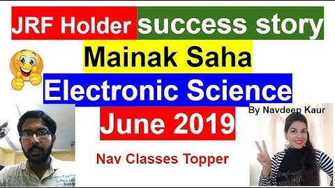 JRF Holder success story | Electronic Science | Mainak Saha by Navdeep Kaur