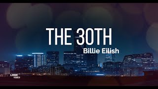 Billie Eilish - THE 30TH (LYRICS)