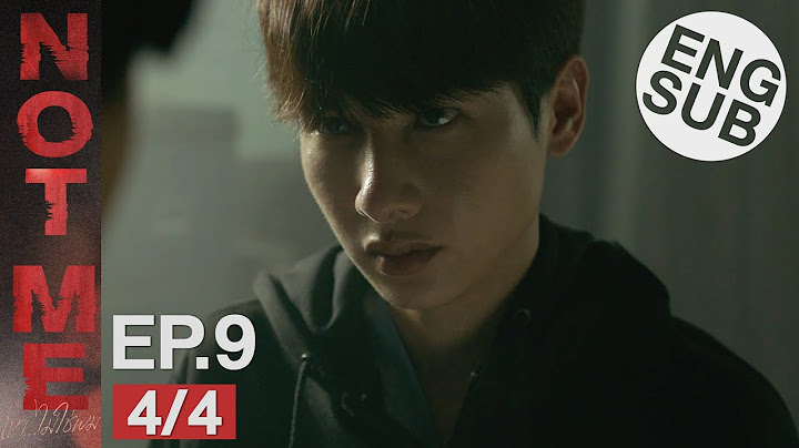 [Eng Sub] NOT ME เขา...ไม่ใช่ผม | EP.9 [4/4]