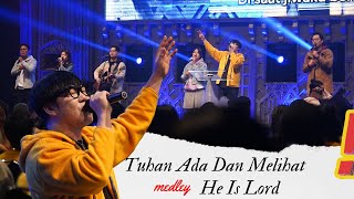 TUHAN ADA DAN MELIHAT medley HE IS LORD