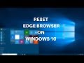 How To Reset Microsoft Edge On Windows 10 To Fix Load ...