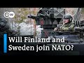 Finland and Sweden: Debate on NATO membership | DW News