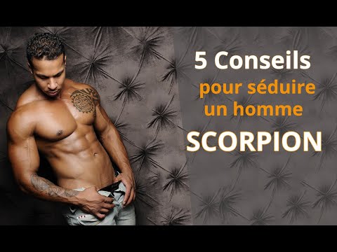 Vidéo: Comment Attirer Un Homme Scorpion