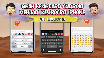 Cara Ubah Keyboard Android Menjadi Keyboard Iphone - Emoji Full iOS !