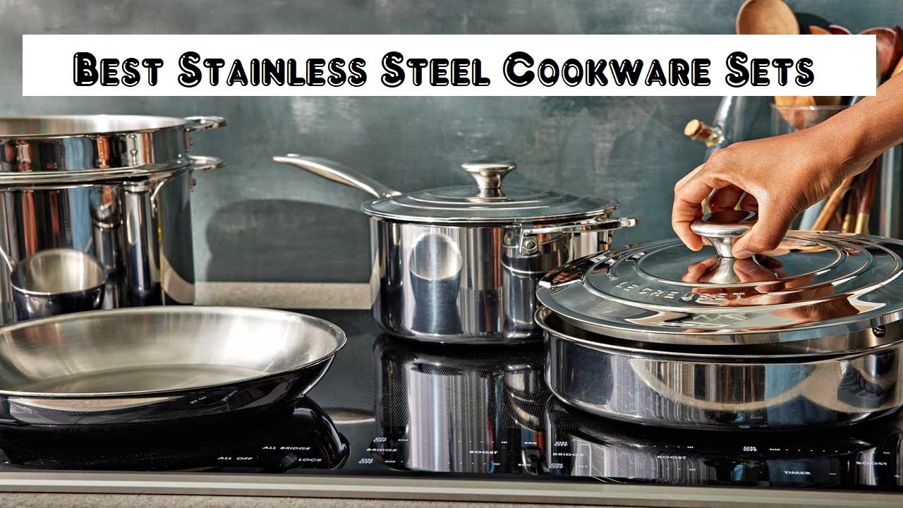 Top 5 Best Stainless Steel Cookware Sets for 2024 