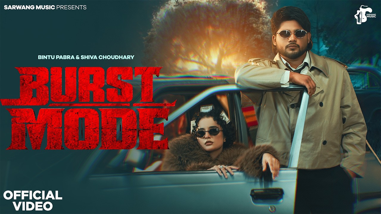 Burst Mode Lyrics — Bintu Pabra x Shiva Choudhary | Lyrixwala Burst Mode Lyrics by Bintu Pabra x Shiva Choudhary