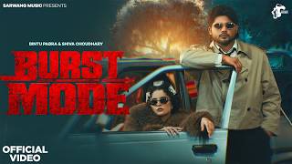 Burst Mode (Official Video) | Bintu Pabra | Shiva Choudhary | Sihag Muzik | New Haryanvi Song 2026