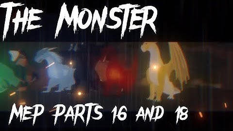 The Monster - Roblox WoF MEP Parts 16 and 18 - #WingsOfFireMEPcallmonster