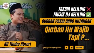 QURBAN HASIL DUIT HUTANGAN❓KH THOHA ABRORI