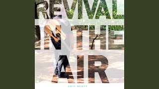 Video thumbnail of "Eric Beaty - Revival in the Air"