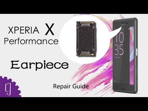 Sony Xperia X Performance Earpiece Repair Guide