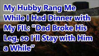 My Hubby Rang Me While I Had Dinner with My FIL: 