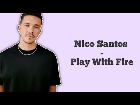 Play with Fire - Nico Santos ( Piano Version ) Lyrics