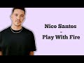 Play with Fire - Nico Santos ( Piano Version ) Lyrics