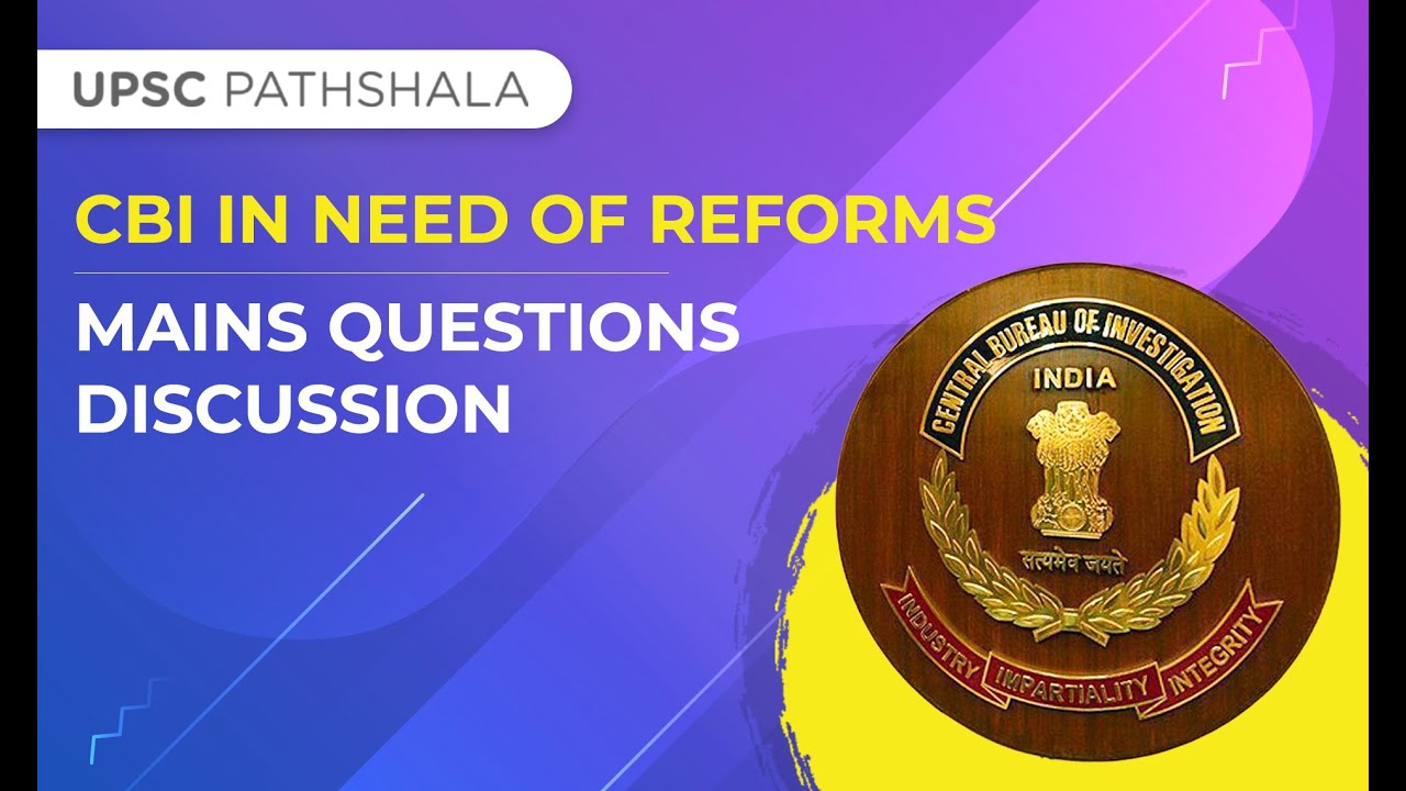 CBI in need of reforms-Mains Questions Discussion