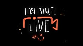 Last Minute Live Three