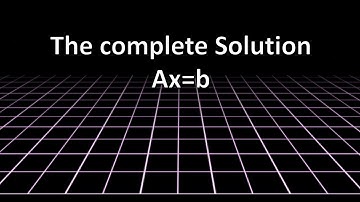 Linear Algebra: The complete Solution Ax=B
