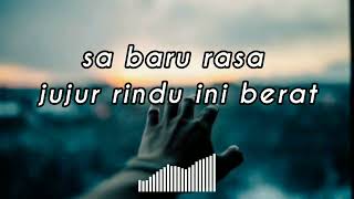 sa baru sadar rindu ini berat | lagu timur 2022 [Lirik]